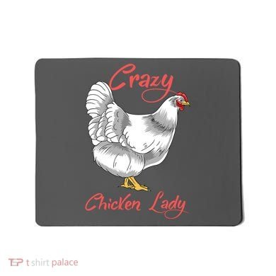 Funny Crazy Chicken Lady Gift Mousepad