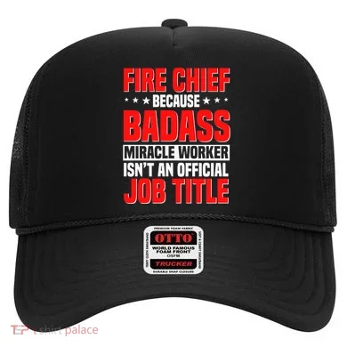Fire Chief Comding Officer Badass Fire Firefighter Gift Hat