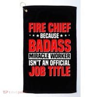 Fire Chief Comding Officer Badass Fire Firefighter Gift Golf Towel thumb 0