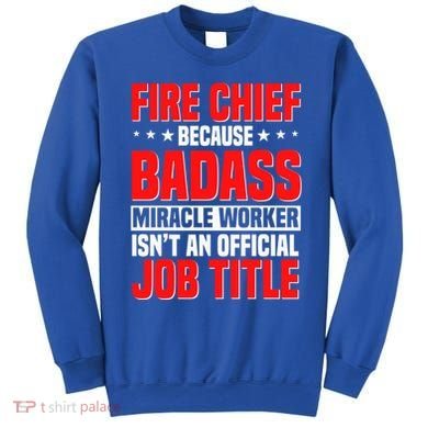 Fire Chief Comding Officer Badass Fire Firefighter Gift Sweatshirt