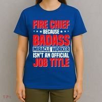 Fire Chief Comding Officer Badass Fire Firefighter Gift T-Shirt thumb 4