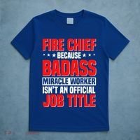 Fire Chief Comding Officer Badass Fire Firefighter Gift T-Shirt thumb 5