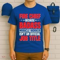 Fire Chief Comding Officer Badass Fire Firefighter Gift T-Shirt thumb 6