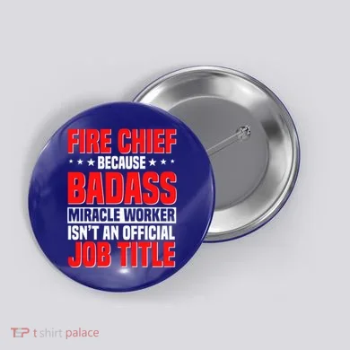 Fire Chief Comding Officer Badass Fire Firefighter Gift Button