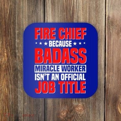 Fire Chief Comding Officer Badass Fire Firefighter Gift Coaster