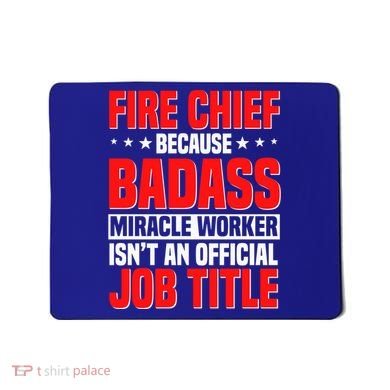 Fire Chief Comding Officer Badass Fire Firefighter Gift Mousepad