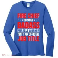 Fire Chief Comding Officer Badass Fire Firefighter Gift Women's Long Sleeve Shirt thumb 0