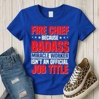 Fire Chief Comding Officer Badass Fire Firefighter Gift Women's T-Shirt thumb 3