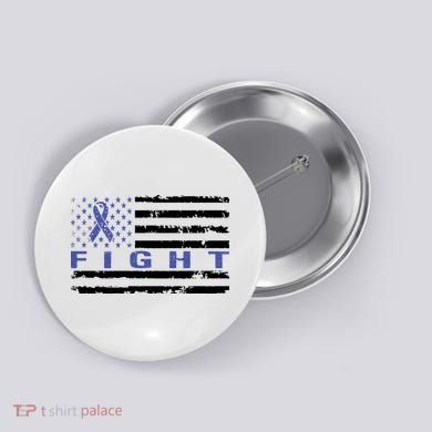 Fight Colon Cancer Awareness T Button