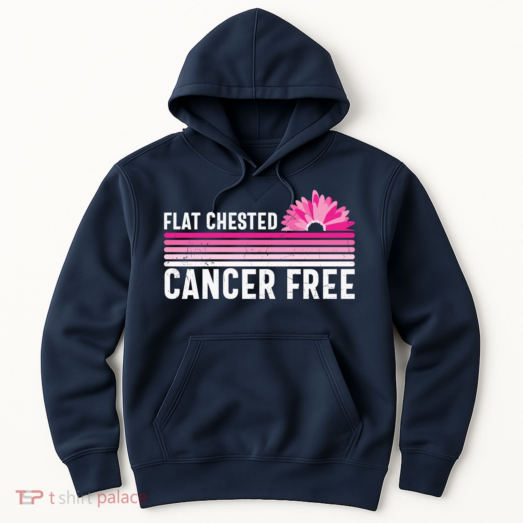 Flat Chested Cancer Free Sunflower Breast Cancer Hoodie