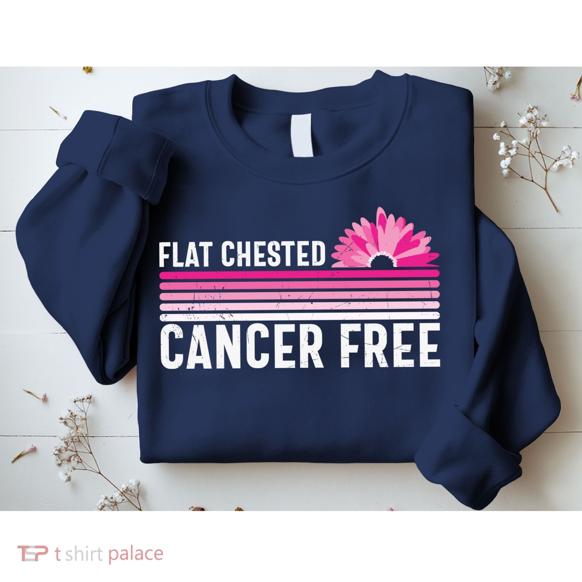 Flat Chested Cancer Free Sunflower Breast Cancer Sweatshirt