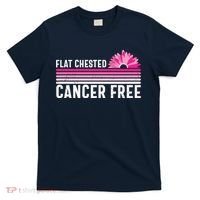 Flat Chested Cancer Free Sunflower Breast Cancer T-Shirt thumb 0
