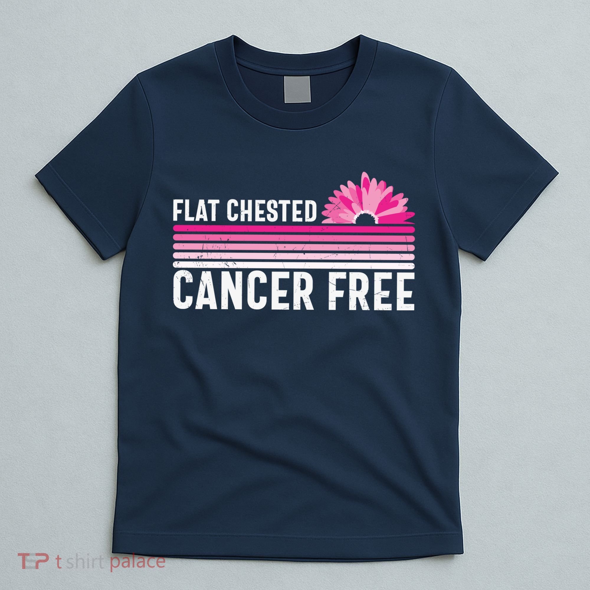 Flat Chested Cancer Free Sunflower Breast Cancer T-Shirt