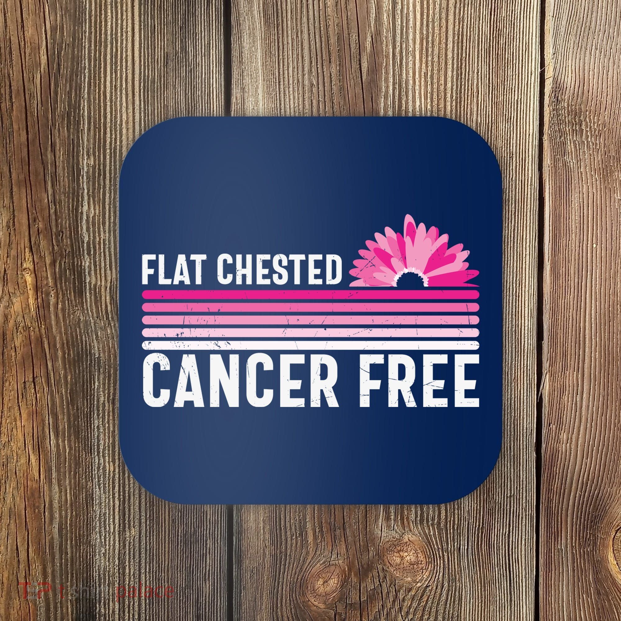Flat Chested Cancer Free Sunflower Breast Cancer Coaster