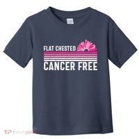 Flat Chested Cancer Free Sunflower Breast Cancer Toddler T-Shirt thumb 0