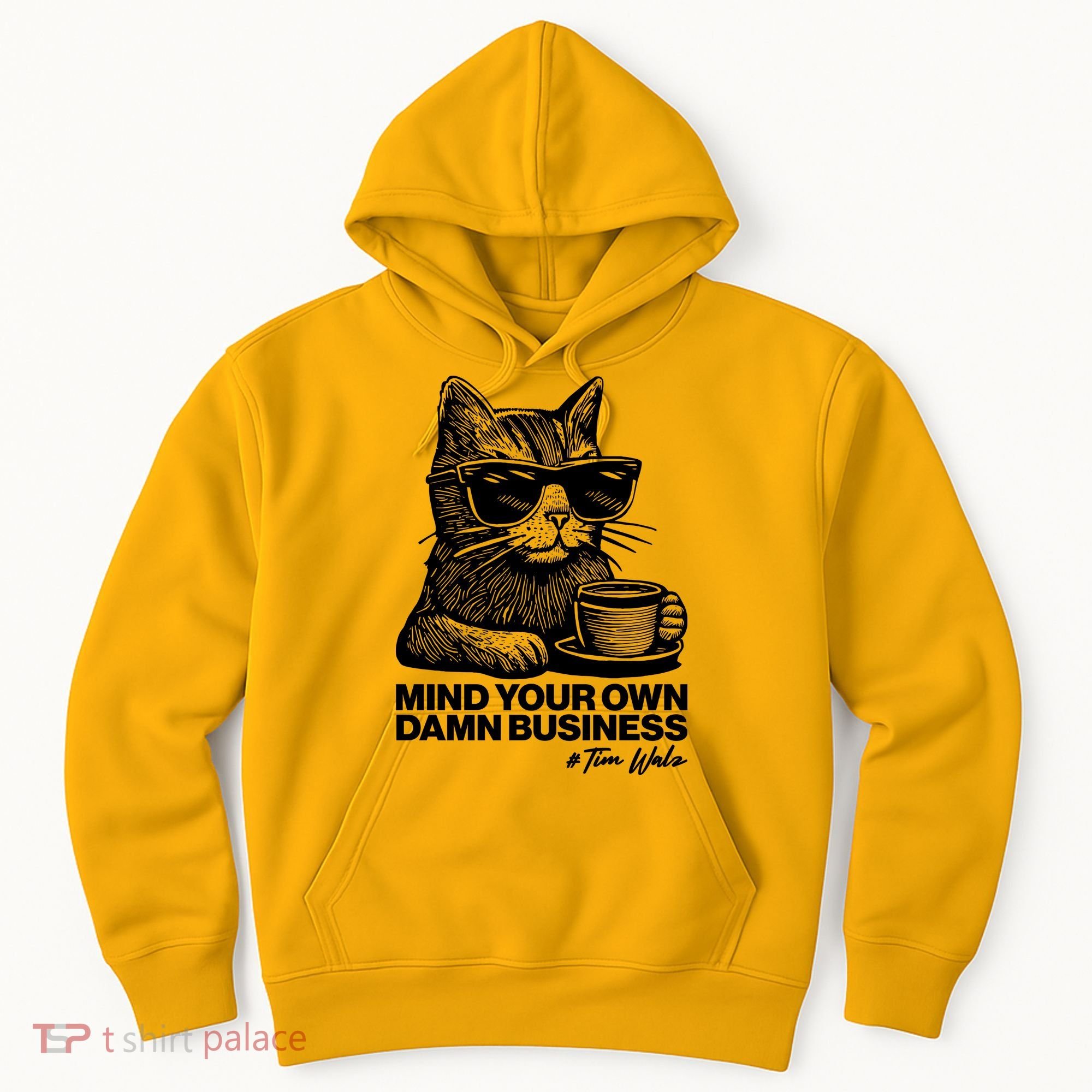 Funny Coffee Cat Mind Your Own Damn Business #Tim Walz 2024 Election Hoodie