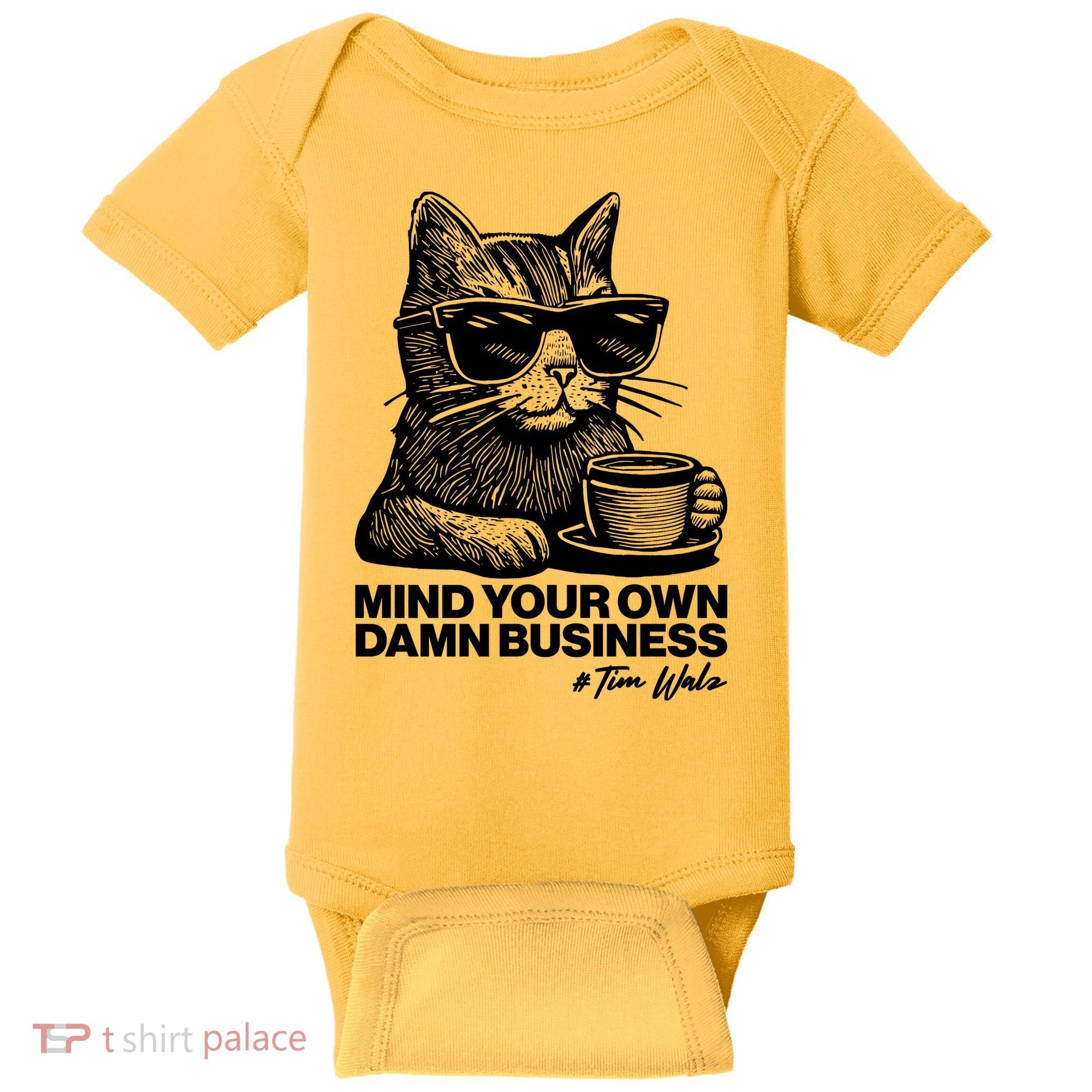 Funny Coffee Cat Mind Your Own Damn Business #Tim Walz 2024 Election Baby Bodysuit