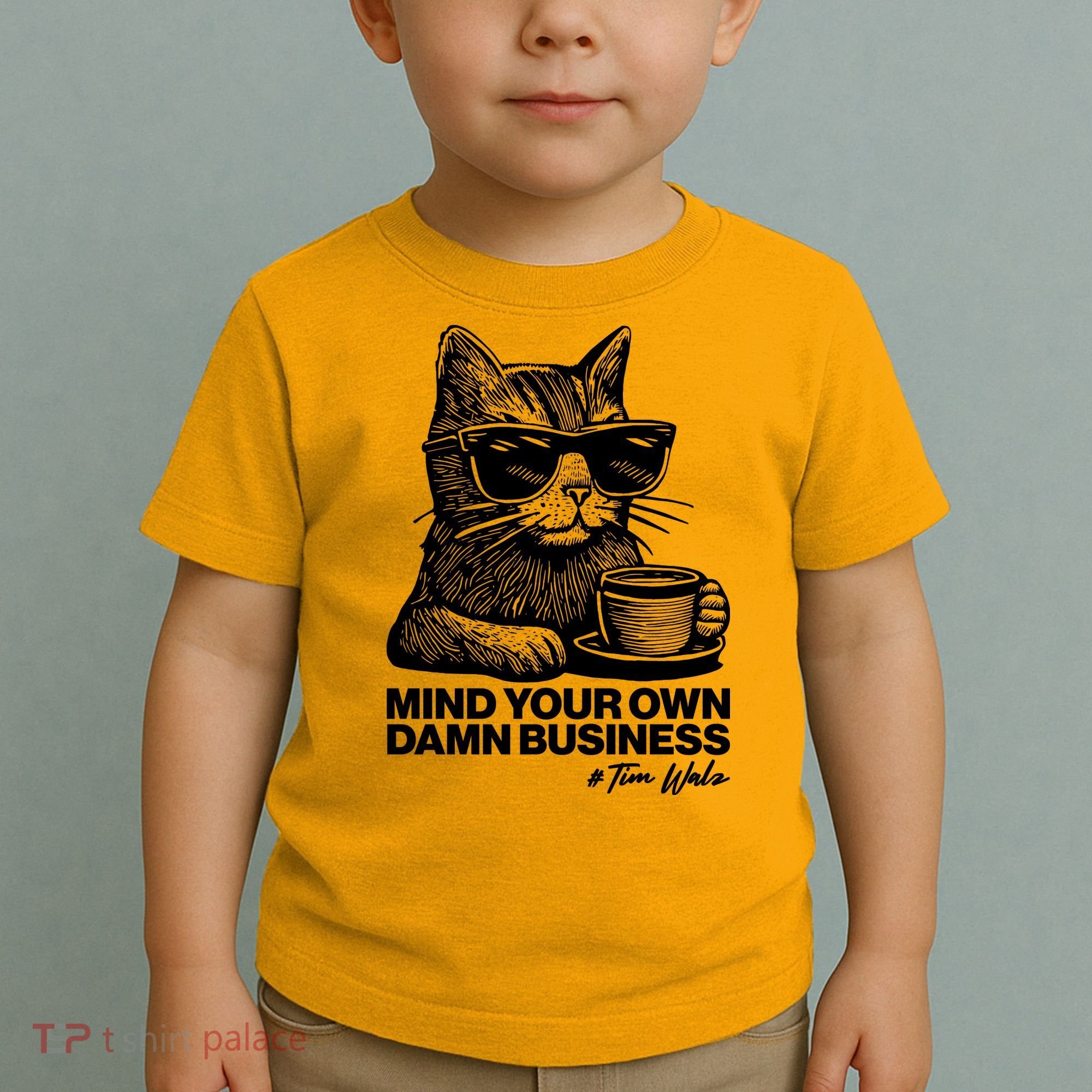 Funny Coffee Cat Mind Your Own Damn Business #Tim Walz 2024 Election Toddler T-Shirt