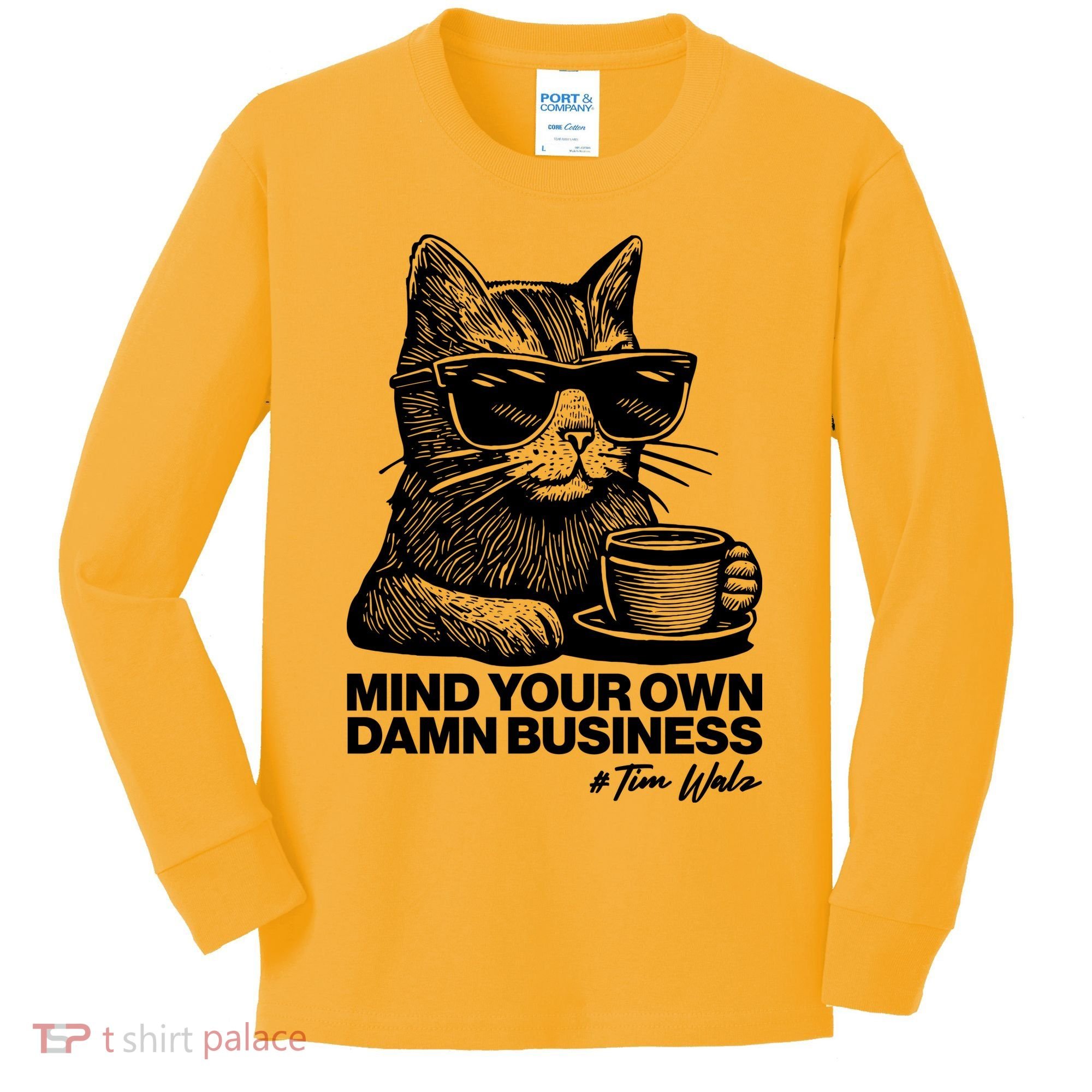 Funny Coffee Cat Mind Your Own Damn Business #Tim Walz 2024 Election Kids Long Sleeve Shirt