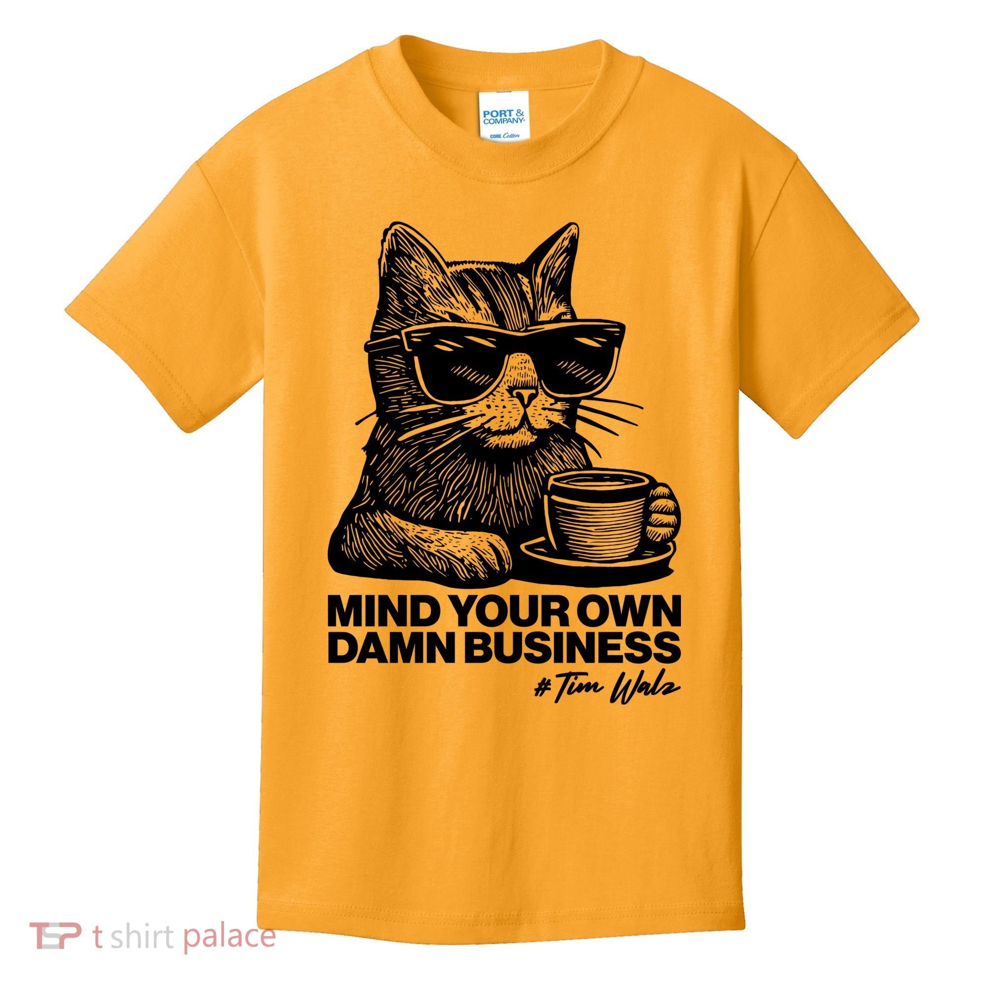 Funny Coffee Cat Mind Your Own Damn Business #Tim Walz 2024 Election Kids T-Shirt