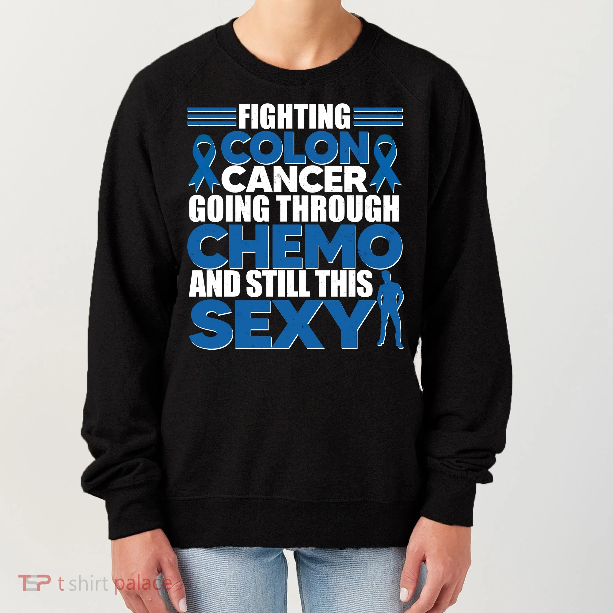 Fighting Colon Cancer Going Through Chemo And Still This Sexy Women's Sweatshirt