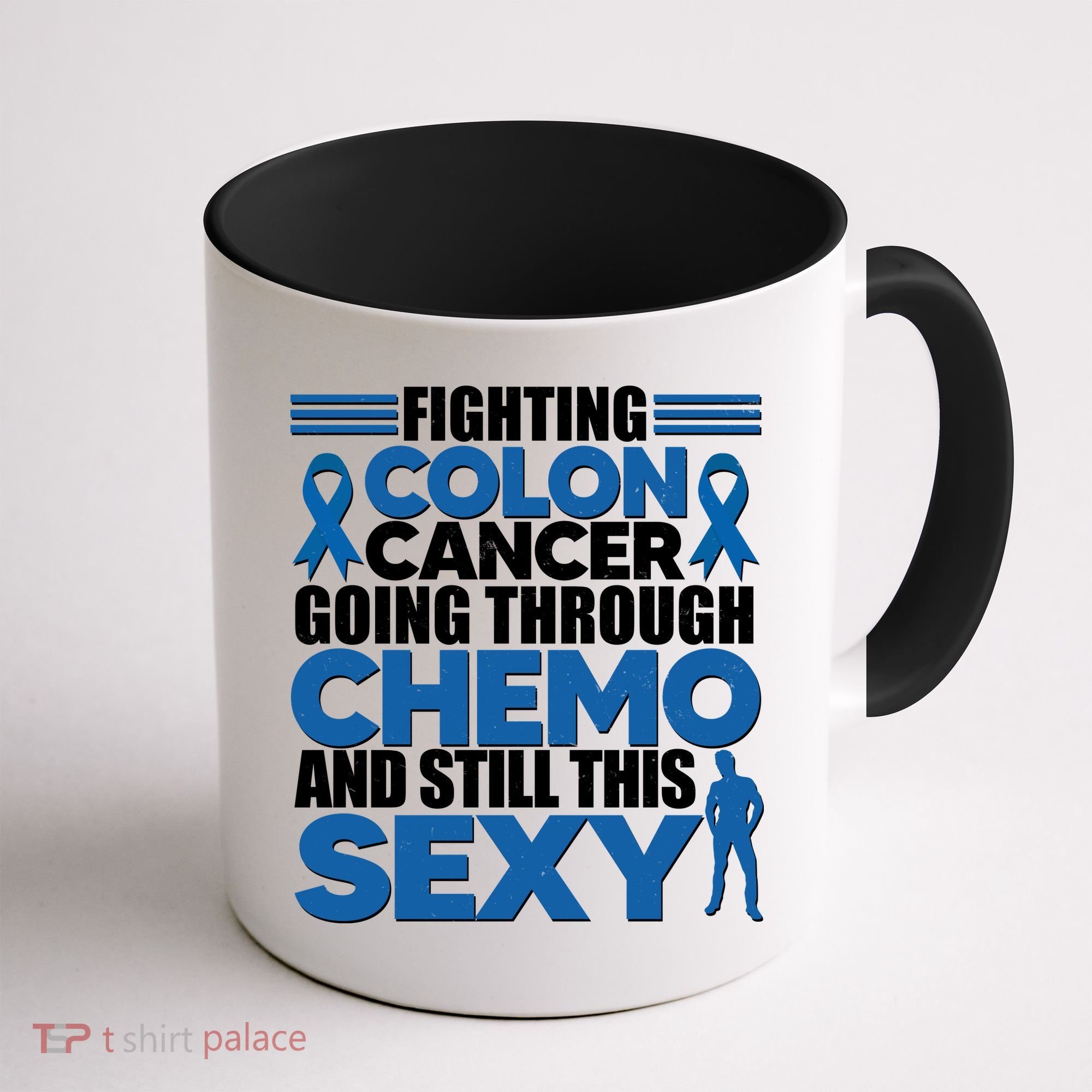Fighting Colon Cancer Going Through Chemo And Still This Sexy Coffee Mug