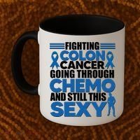 Fighting Colon Cancer Going Through Chemo And Still This Sexy Coffee Mug thumb 2