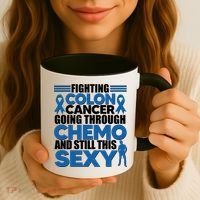 Fighting Colon Cancer Going Through Chemo And Still This Sexy Coffee Mug thumb 3