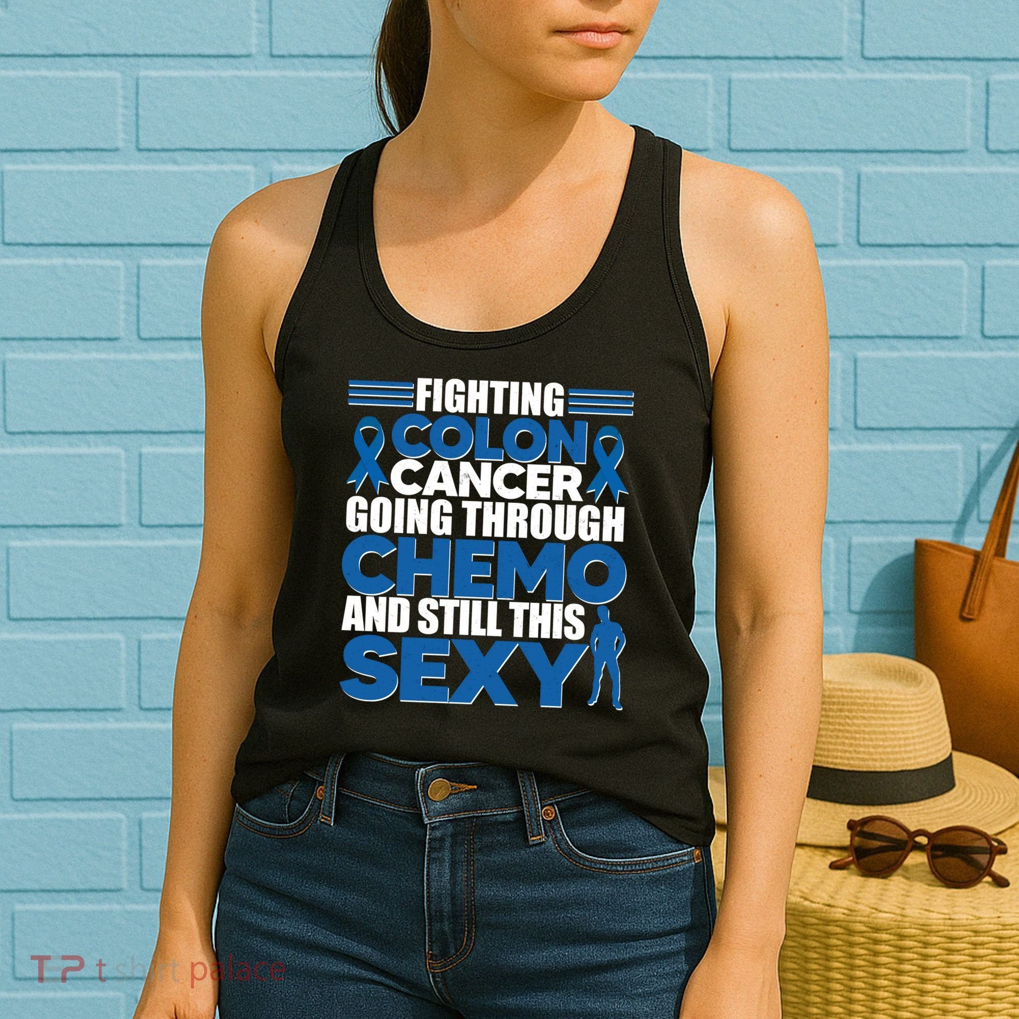 Fighting Colon Cancer Going Through Chemo And Still This Sexy Women's Tank Top