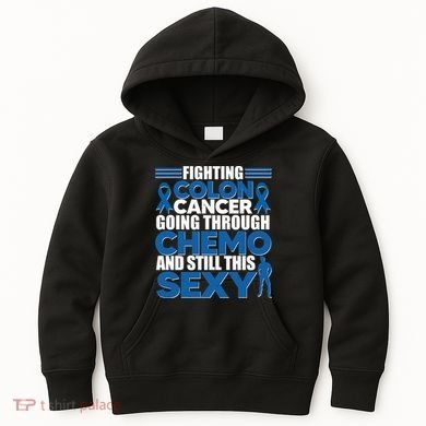 Fighting Colon Cancer Going Through Chemo And Still This Sexy Kids Hoodie