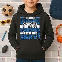 Fighting Colon Cancer Going Through Chemo And Still This Sexy Kids Hoodie thumb 2