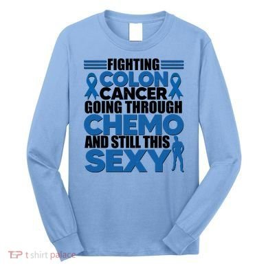 Fighting Colon Cancer Going Through Chemo And Still This Sexy Long Sleeve Shirt