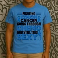 Fighting Colon Cancer Going Through Chemo And Still This Sexy T-Shirt thumb 3