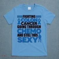 Fighting Colon Cancer Going Through Chemo And Still This Sexy T-Shirt thumb 4