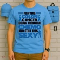 Fighting Colon Cancer Going Through Chemo And Still This Sexy T-Shirt thumb 5