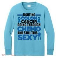 Fighting Colon Cancer Going Through Chemo And Still This Sexy Kids Long Sleeve Shirt thumb 0