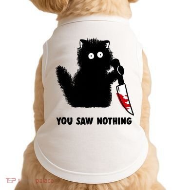 Funny Cat Cat Lovers You Saw Nothing Doggie Tank