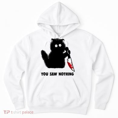 Funny Cat Cat Lovers You Saw Nothing Hoodie