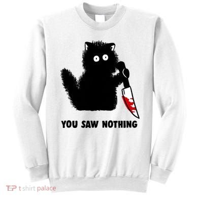 Funny Cat Cat Lovers You Saw Nothing Sweatshirt