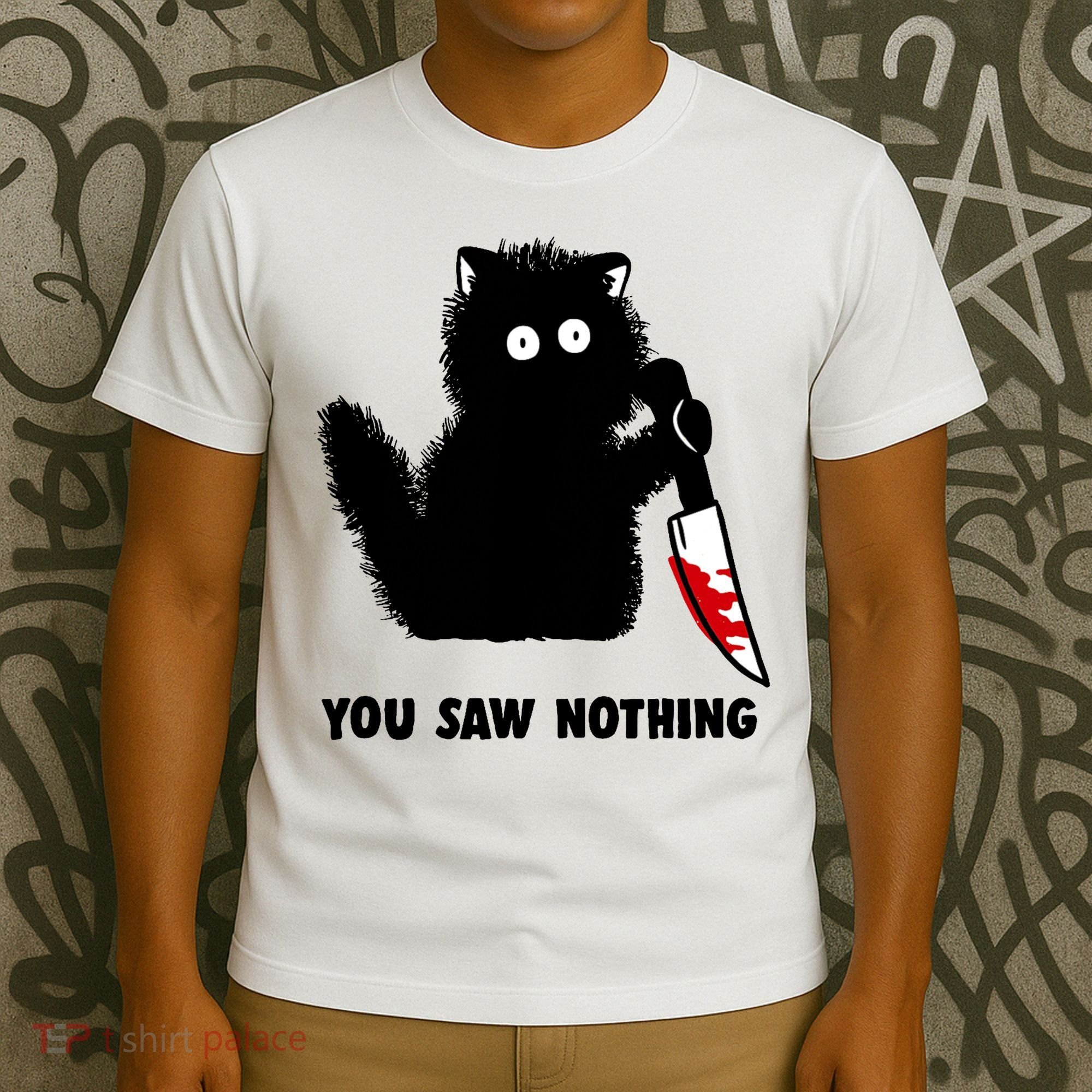 Funny Cat Cat Lovers You Saw Nothing T-Shirt