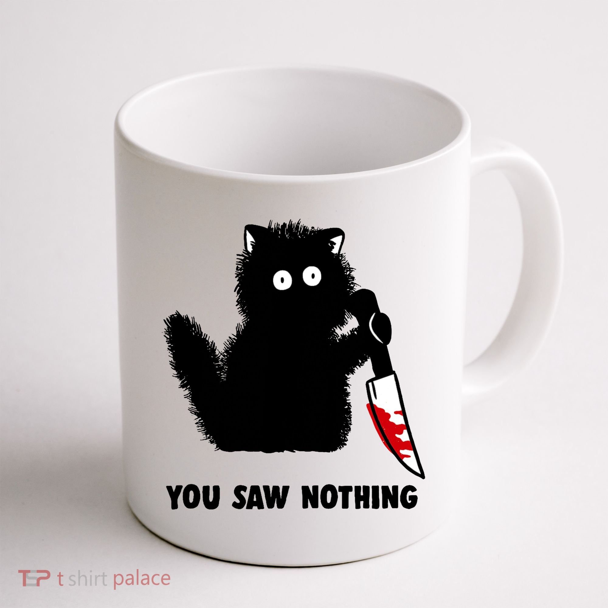 Funny Cat Cat Lovers You Saw Nothing Coffee Mug