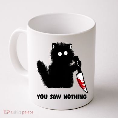 Funny Cat Cat Lovers You Saw Nothing Coffee Mug
