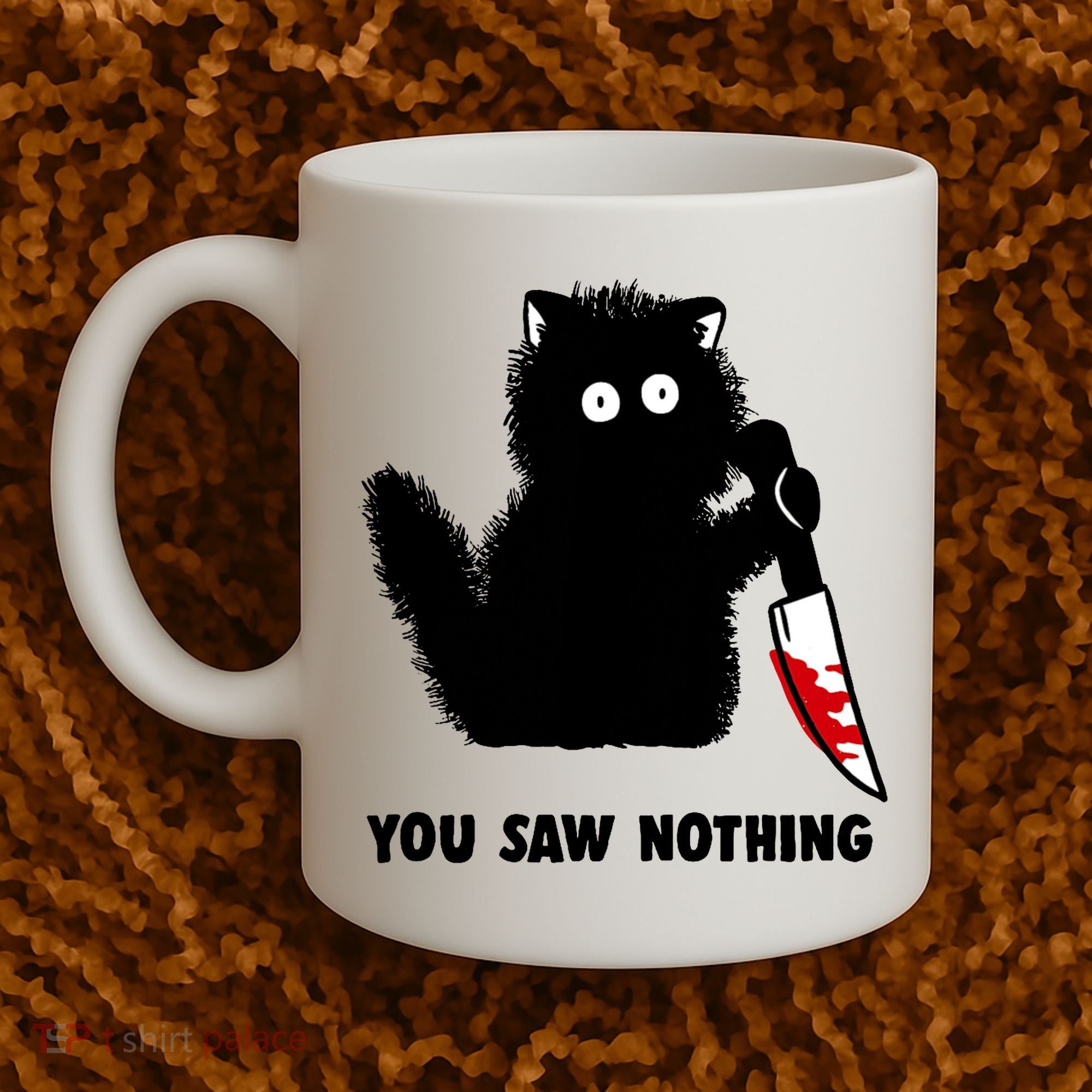 Funny Cat Cat Lovers You Saw Nothing Coffee Mug
