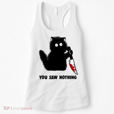 Funny Cat Cat Lovers You Saw Nothing Women's Tank Top