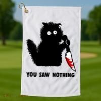 Funny Cat Cat Lovers You Saw Nothing Golf Towel thumb 1