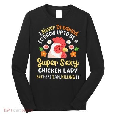Funny Crazy Chicken Farmer Lady Long Sleeve Shirt