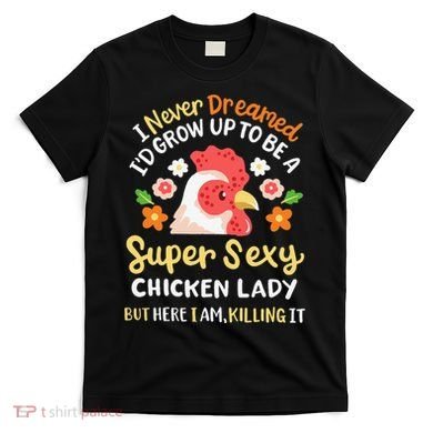 Funny Crazy Chicken Farmer Lady T-Shirt