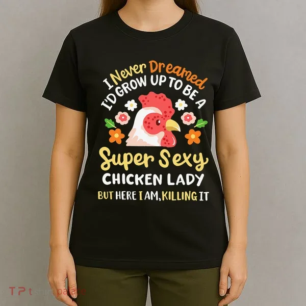 Funny Crazy Chicken Farmer Lady T-Shirt