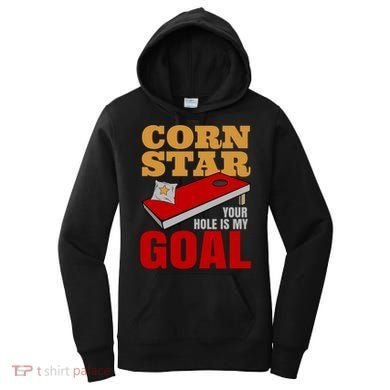 Funny Cornhole Corn Star Your Hole Is My Goal Cute Gift Women's Hoodie