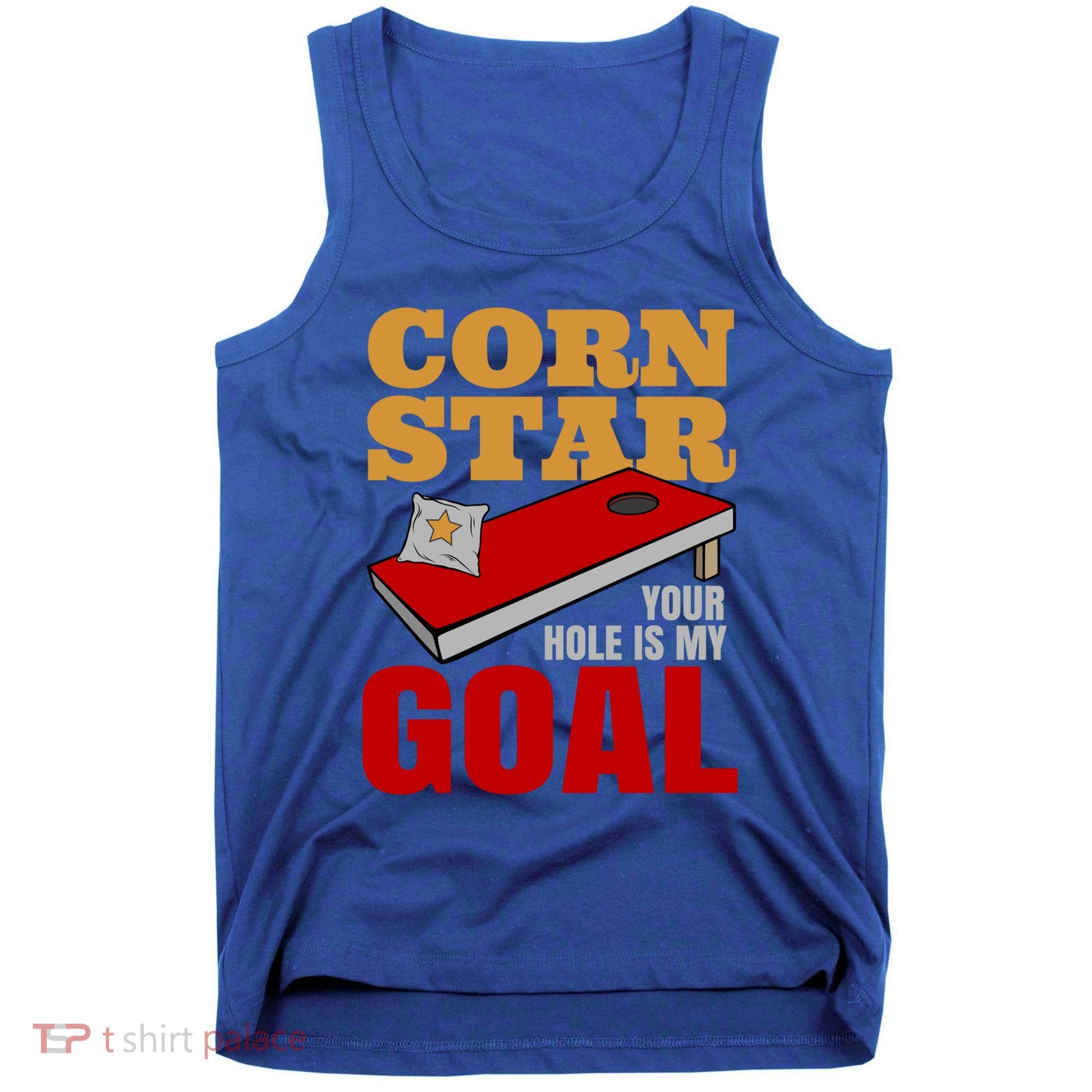 Funny Cornhole Corn Star Your Hole Is My Goal Cute Gift Tank Top